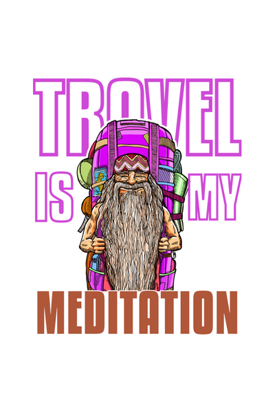 TRAVEL IS MY MEDITATION